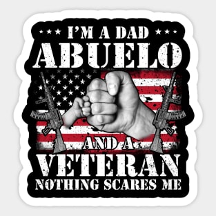Vintage American Flag I'm A Dad Abuelo And A Veteran Nothing Scares Me Happy Fathers Day Veterans Day Sticker